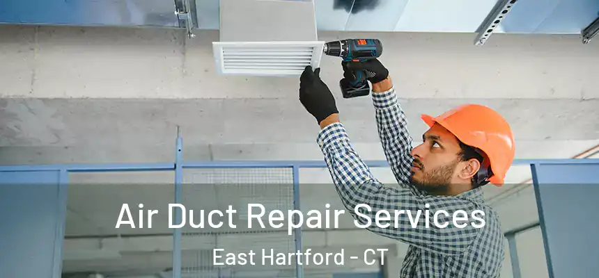  Air Duct Repair Services East Hartford - CT