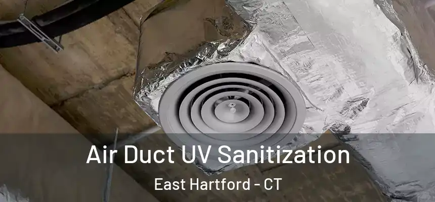  Air Duct UV Sanitization East Hartford - CT