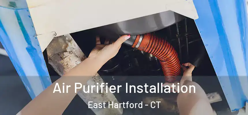  Air Purifier Installation East Hartford - CT
