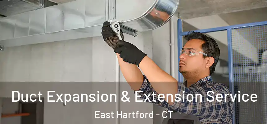  Duct Expansion & Extension Service East Hartford - CT