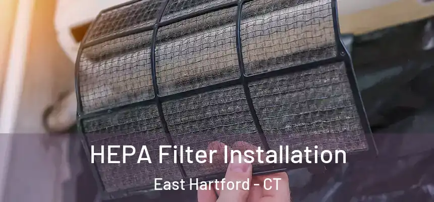  HEPA Filter Installation East Hartford - CT