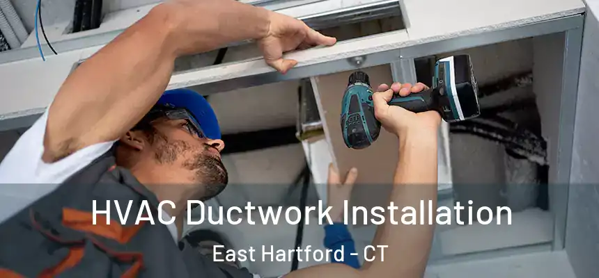  HVAC Ductwork Installation East Hartford - CT