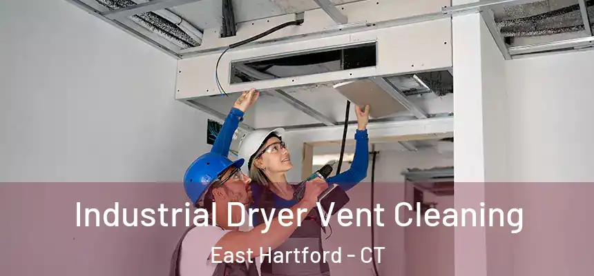  Industrial Dryer Vent Cleaning East Hartford - CT
