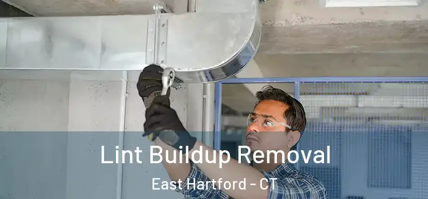  Lint Buildup Removal East Hartford - CT
