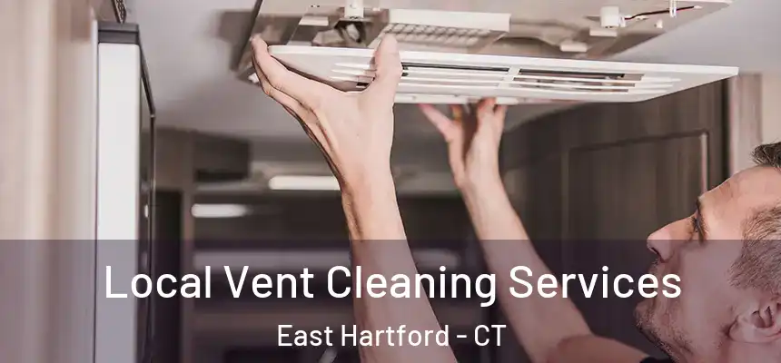  Local Vent Cleaning Services East Hartford - CT
